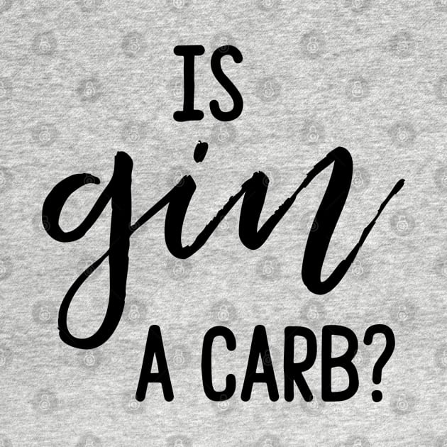 Is gin a carb? by qpdesignco